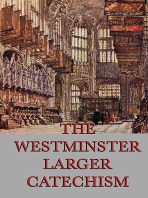 cover image of The Westminster Larger Catechism